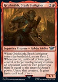 Grishnákh, Brash Instigator